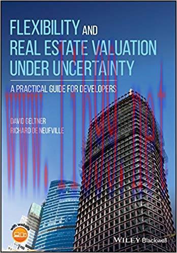 Flexibility and Real Estate Valuation under Uncertainty: A Practical Guide for Developers 1st E...