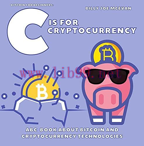 [FOX-Ebook]Bitcoin for Beginners: C is for Cryptocurrency | ABC Book about Bitcoin and Cryptocu...