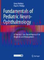 [PDF]Fundamentals of Pediatric Neuro-Ophthalmology: A Practical, Case-Based Approach to Diagnos...