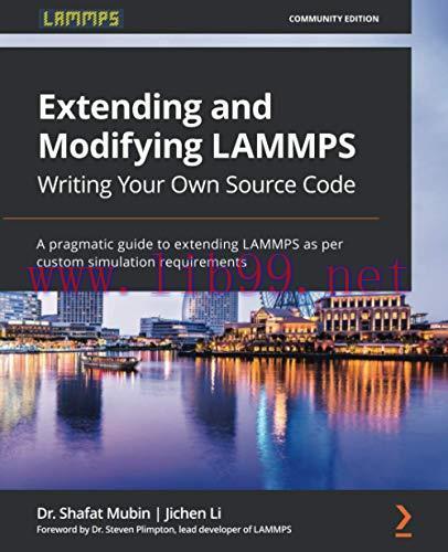 [FOX-Ebook]Extending and Modifying LAMMPS Writing Your Own Source Code: A pragmatic guide to ex...