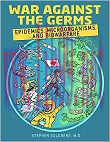 [AME]War Against the Germs: Epidemics, Microorganisms, and Biowarfare: An Incredibly Easy Way t...