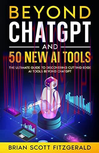 [FOX-Ebook]Beyond ChatGPT and 50 New AI Tools: The Ultimate Guide to Discovering Cutting-Edge A...