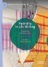 [PDF]Hybridity in Life Writing: Combining Text and Images