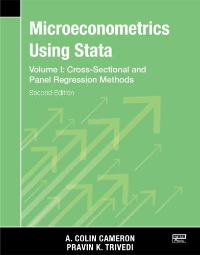 Microeconometrics Using Stata, Second Edition, Volume I: Cross-Sectional and Panel Regression M...
