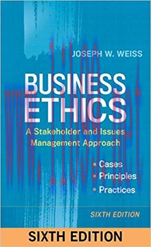 Business Ethics: A Stakeholder and Issues Management Approach 6th Edition,
