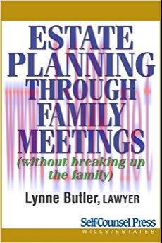 (PDF)Estate Planning Through Family Meetings: Without Breaking Up the Family (Wills/Estates Ser...