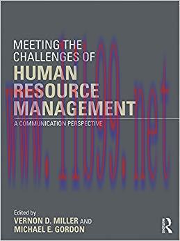 Meeting the Challenge of Human Resource Management: A Communication Perspective 1st Edition,