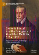 [PDF]Santorio Santori and the Emergence of Quantified Medicine, 1614-1790: Corpuscularianism, T...