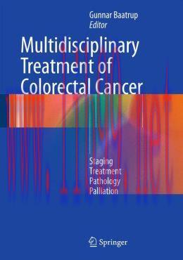 [AME]Multidisciplinary Treatment of Colorectal Cancer: Staging &ndash; Treatment &ndash; Pathology &ndash; Pallia...