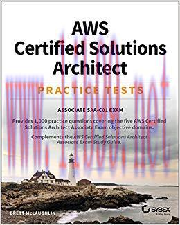 AWS Certified Solutions Architect Practice Tests: Associate SAA-C01 Exam 1st Edition,