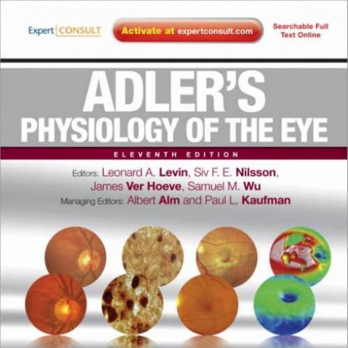 Adler's Physiology of the Eye_ Expert Consult, 11Th Edition - LD (Editor), Paul L. Kaufman MD (...