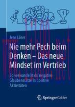 [PDF]Nie mehr Pech beim Denken &ndash; Das neue Mindset im Vertrieb: So verwandelst du negative Glaub...