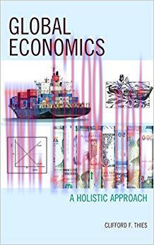 Global Economics: A Holistic Approach (Capitalist Thought: Studies in Philosophy, Politics, and...