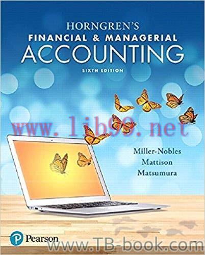 Horngren&rsquo;s Financial & Managerial Accounting 6th Edition by Tracie L. Miller-Nobles 课本
