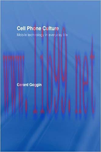 Cell Phone Culture: Mobile Technology in Everyday Life 1st Edition,
