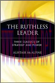 (PDF)The Ruthless Leader: Three Classics of Strategy and Power 1st Edition