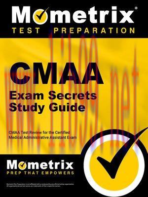 [AME]CMAA Exam Secrets Study Guide: CMAA Test Review for the Certified Medical Administrative A...
