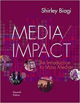 Media/Impact: An Introduction to Mass Media 11th Edition,
