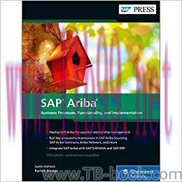 SAP Ariba: Business Processes, Functionality, and Implementation Second Edition by Justin Ashlo...