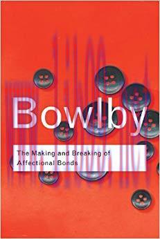 (PDF)The Making and Breaking of Affectional Bonds (Routledge Classics) 1st Edition