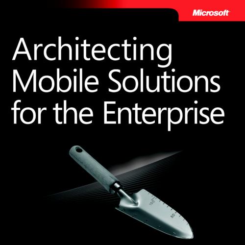 Architecting Mobile Solutions for the Enterprise