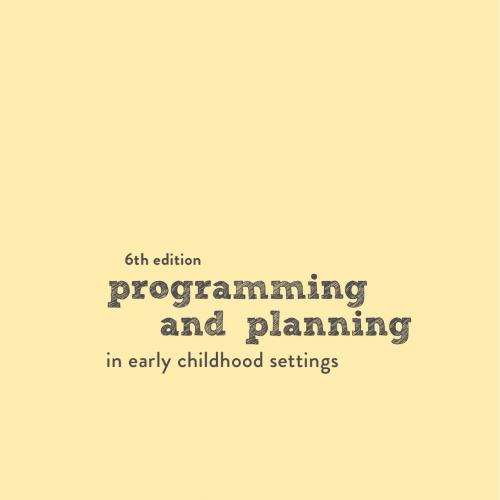 Programming and Planning in Early Childhood Settings 6th Edition