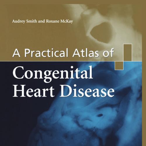 Practical Atlas of Congenital Heart Disease, A
