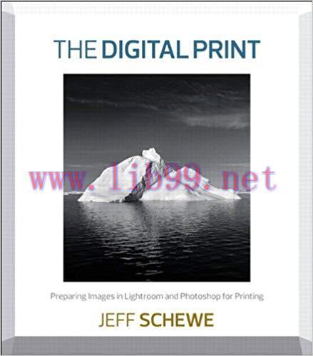 The Digital Print: Preparing Images in Lightroom and Photoshop for Printing 1st Edition,