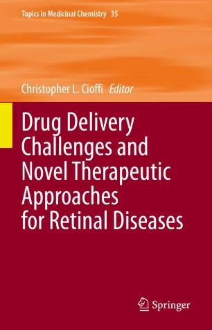 Drug Delivery Challenges and Novel Therapeutic Approaches for Retinal Diseases