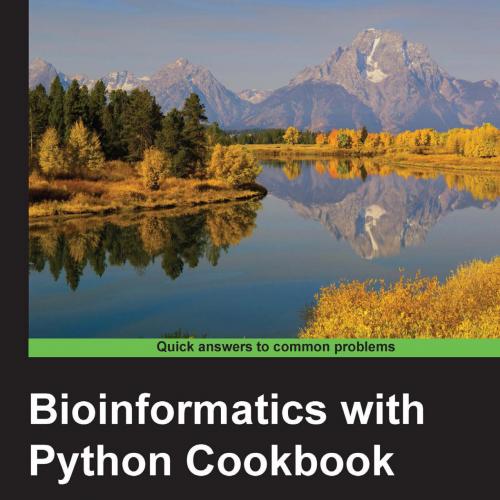 Bioinformatics with Python Cookbook