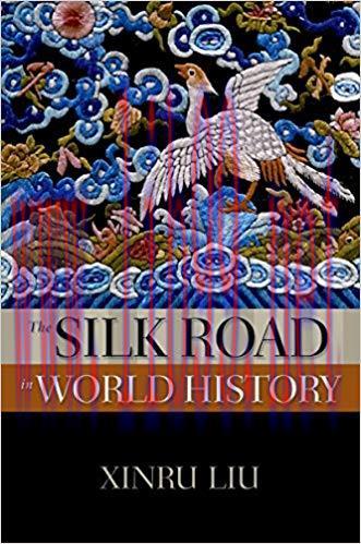 The Silk Road in World History (New Oxford World History) 1st Edition,