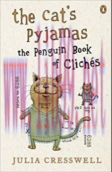 The Cat&rsquo;s Pyjamas: The Penguin Book of Clich&eacute;s 2Rev Ed Edition,