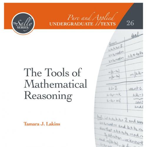 Tools of Mathematical Reasoning, The - Tamara J. Lakins