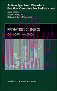 [AME]Autism Spectrum Disorders: Practical Overview For Pediatricians, An Issue of Pediatric Cli...