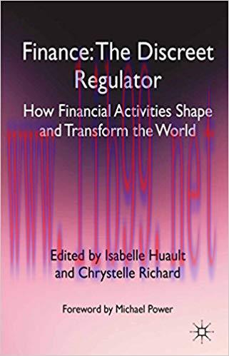(PDF)Finance: The Discreet Regulator: How Financial Activities Shape and Transform the World 20...