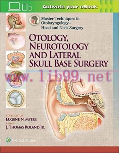 [EPUB]Master Techniques in Otolaryngology Head and Neck Surgery - Otology, Neurotology, and Lat...