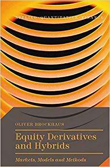 (PDF)Equity Derivatives and Hybrids Markets, Models and Methods (Applied Quantitative Finance) ...