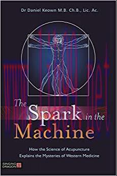 (PDF)The Spark in the Machine: How the Science of Acupuncture Explains the Mysteries of Western...