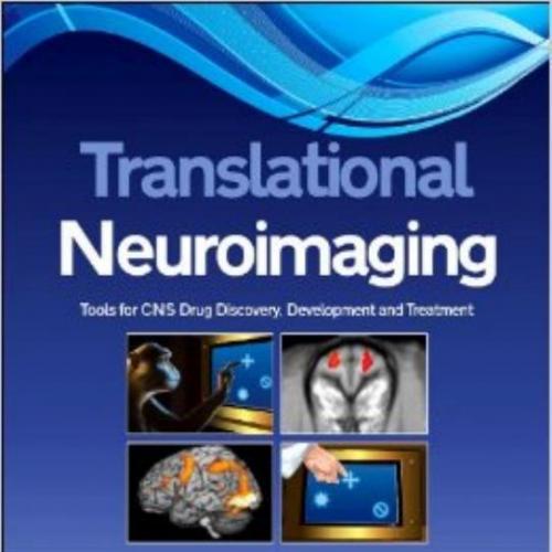 Translational Neuroimaging-Tools for CNS Drug Discovery,Development and Treatment - 4_8=8AB@0B_...