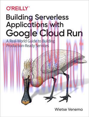 [SAIT-Ebook]Building Serverless Applications with Google Cloud Run