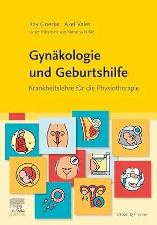 [AME]Gynäkologie und Geburtshilfe: Krankheitslehre für die Physiotherapie (German Edition) (Tru...