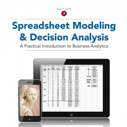 Spreadsheet Modeling and Decision Analysis,7th Edition - Wei Zhi
