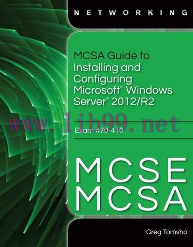 [FOX-Ebook]MCSA Guide to Installing and Configuring Microsoft Windows Server 2012 /R2, Exam 70-...