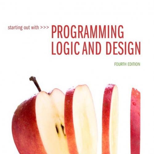 Starting Out with Programming Logic & Design, Fourth Edition