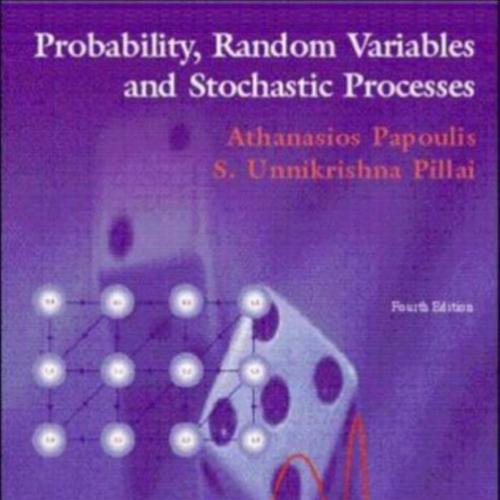 Probability, Random Variables and Stochastic Processes 4th Edtion