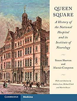 Queen Square A History of the National Hospital and its Institute of Neurology