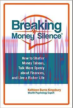 (PDF)Breaking Money Silence®: How to Shatter Money Taboos, Talk More Openly about Finances, and...