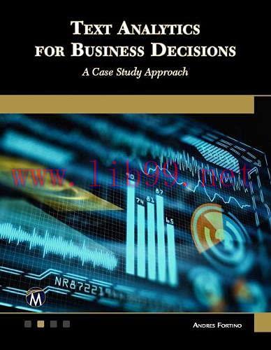 [FOX-Ebook]Text Analytics for Business Decisions: A Case Study Approach