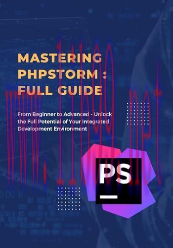 [FOX-Ebook]Mastering PhpStorm: From_ Beginner to Advanced - Unlock the Full Potential of Your I...
