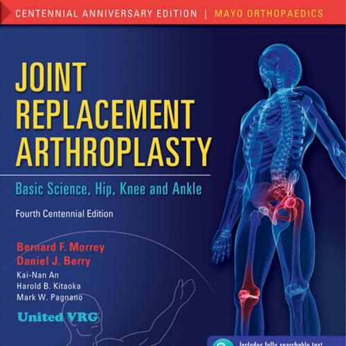 Joint Replacement Arthroplasty Basic Science VOLUME I & II, 4th Edition-Wei Zhi